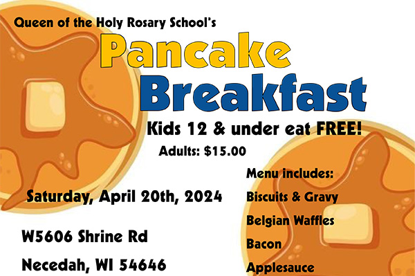 Queen of the Holy Rosary School, Necedah WI Pancake Breakfast and Open House, Saturday April 20, 2024 8am - 12pm